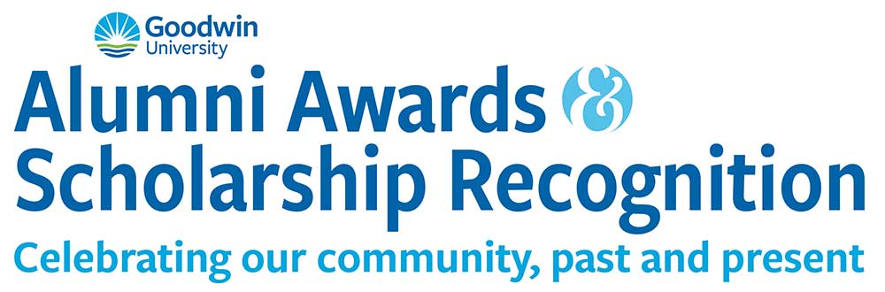 Goodwin University Alumni Awards & Scholarship Recognition Celebrating our community, past and present