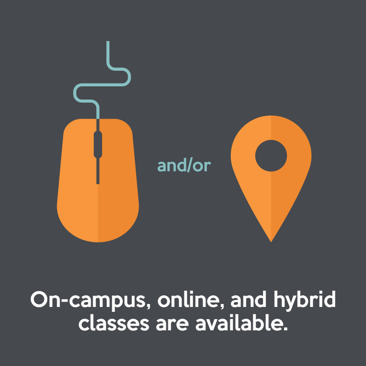 On-campus, online, and hybrid classes are available.